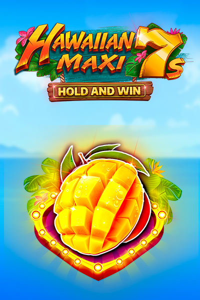 Hawaiian Maxi 7s Hold and Win