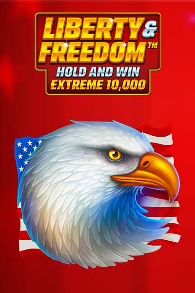 Liberty and Freedom Hold and Win Extreme 10000
